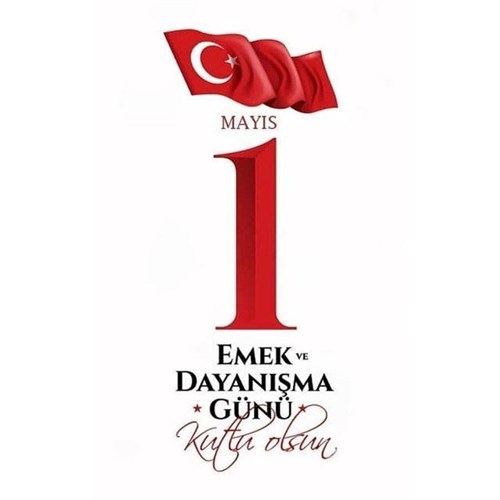 1 Mayıs Emek ve Dayanışma Günü Mesajı