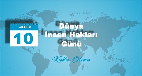 10 Aralık Dünya İnsan Hakları Günü Mesajı.